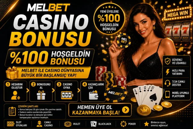 Melbet Casino Bonusu — %100 Hoşgeldin ve Çevrim Şartları 2026